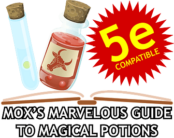 Mox's Guide to Magical Potions (5e)